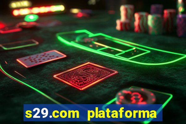 s29.com plataforma de jogos